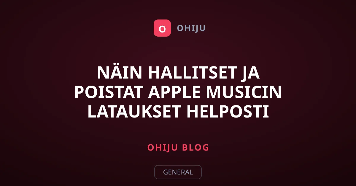 Näin hallitset ja poistat Apple Musicin lataukset helposti